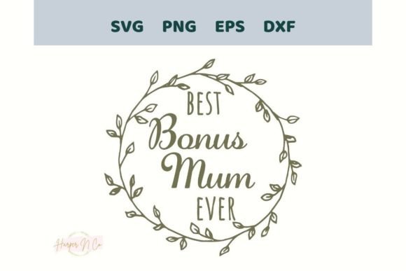 Download Best Bonus Mum Ever SVG Mothers Day PNG - Mothers day Collection